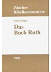 Zürcher Bibelkommentare , AT v. 8 : Das Buch Ruth /  Erich Zenger. Cover Image
