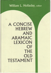 A concise Hebrew and Aramaic lexicon of the Old Testament  Cover Image