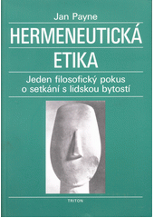 Hermeneutická etika : jeden filosofický pokus o setkání s lidskou bytostí  Cover Image