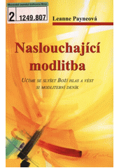 Naslouchající modlitba : Učíme se slyšet Boží hlas a vést si modlitební deník Cover Image