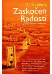 Zaskočen Radostí : moje cesta od ateismu ke křesťanství Cover Image