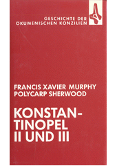 Geschichte der ökumenischen Konzilien : Konstantinopel II und III , Band 3  Cover Image