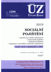 Sociální pojištění 2019 : pojistné na sociální zabezpečení, nemocenské pojištění, důchodové pojištění, organizace a provádění sociálního zabezpečení : redakční uzávěrka 14.1.2019 Cover Image