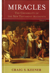 Miracles : The Credibility of The New Testament Accounts, Volume 2 Cover Image