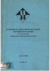 Cvičebnice latiny pro posluchače historických oborů / II. Úvod do četby středověkých diplomatických textů Cover Image