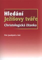 Hledání Ježíšovy tváře : christologická čítanka  Cover Image