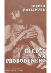 Hledět na probodeného : pokus o spirituální kristologii  Cover Image