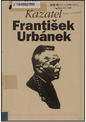 Kazatel František Urbánek : k 50. výročí úmrtí Cover Image