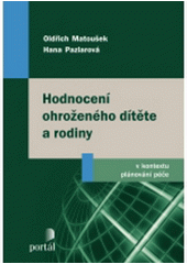 Hodnocení ohroženého dítěte a rodiny v kontextu plánování péče  Cover Image