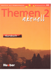 Themen 2 aktuell, deutsch als fremdsprache, niveaustufe A2:  Kursbuch /  Heiko Bock, Jutta Muller, Helmut Muller Cover Image
