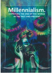 Millennialism : Expecting The End of The World in The Past And Present Cover Image