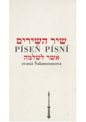 Píseň písní zvaná Šalamounova = Šír haš-šírím  Cover Image
