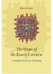 The hope of the early Church : a handbook of patristic eschatology  Cover Image
