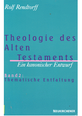 Theologie des Alten Testaments : ein kanonischer Entwurf Band 2 Thematische Entfaltung Cover Image