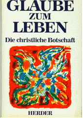 Glaube zum Leben : die christliche Botschaft Cover Image