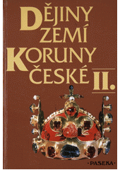 Dějiny zemí Koruny České II. : Od nástupu osvícenství po naši dobu Cover Image