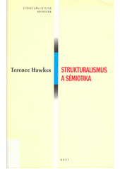 Strukturalismus a sémiotika = = Structuralismus and semiotics Cover Image