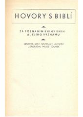 Hovory s Biblí : za poznáním Knihy knih a jejího významu : sborník statí 18 autorů  Cover Image