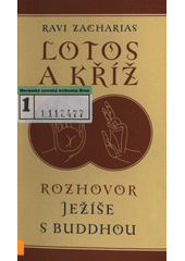 Lotos a kříž : rozhovor Ježíše s Budhou ; = Lotus and the cross Cover Image