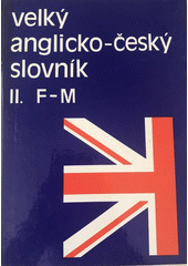 Velký anglicko-český slovník / II. F - M Cover Image