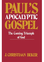 Paul's apocalyptic gospel : the coming triumph of God Cover Image