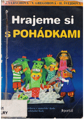 Hrajeme si s pohádkami : dramatická výchova v mateřské škole a na 1. stupni základní školy  Cover Image