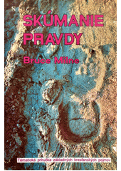 Skúmanie pravdy : Tématická príručka základných kresťanských pojmov  Cover Image