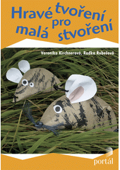 Hravé tvoření pro malá stvoření  Cover Image