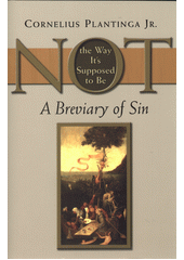Not the Way It¨s Supposed to Be : A Breviary of Sin Cover Image