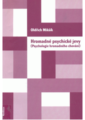 Hromadné psychické jevy : (psychologie hromadného chování)  Cover Image