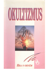 Okultizmus : hra s ohněm Cover Image