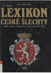 Lexikon české šlechty I. : Erby, fakta, osobnosti, sídla a zajímavosti Cover Image