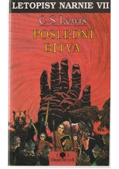 Letopisy Narnie = = The last battle Kniha 7. Poslední bitva Cover Image