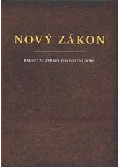 Nový zákon : Radostné zprávy pro dnešní dobu Cover Image