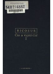 Čas a vyprávění = = Temps et récit, I, L'intrigue et el récit historique I Zápletka a historické vyprávění Cover Image