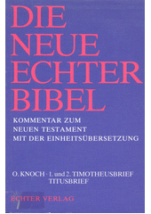 1. und 2. Timotheusbrief, Titusbrief = Erster und zweiter Timotheusbrief (Rozš.) = Titusbrief (Přít.)  Cover Image