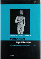 Humanistická psychoterapie : příručka pro výzkum a praxi. 1. díl  Cover Image