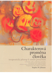 Charakterová proměna člověka : terapeutický přístup k raným poruchám  Cover Image