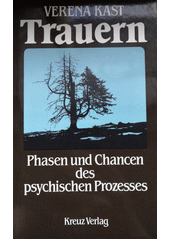 Trauern : Phasen und Chancen des psychischen Prozesses Cover Image