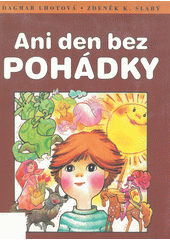 Ani den bez pohádky : čítanka nejen pro mateřské školy  Cover Image
