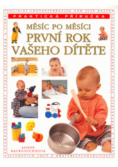 První rok vašeho dítěte : měsíc po měsíci Cover Image