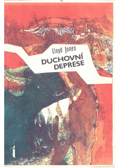 Duchovní deprese : jejich příčiny a východiska /  Lloyd Jones ; sestavil Jan Vopalecký Cover Image