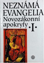 Neznámá evangelia : Novozákonní apokryfy I Cover Image