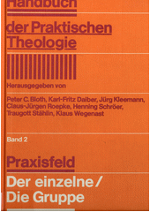 Handbuch der praktischen Theologie. Band 2 : Praxisfeld : der Einzelne, die Gruppe  Cover Image