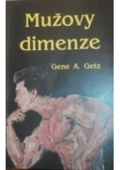 Mužovy dimenze /  Gene A. Getz Cover Image