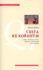 Cesta ke kořenům : odkaz šlechtického rodu Milnerů z Milhausenu a jeho nositelé  Cover Image