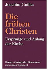 Herders Theologischer Kommentar zum Neuen Testament: Die frühen Christen : Ursprünge und Anfang der Kirche. Suppl.-Band VII  Cover Image