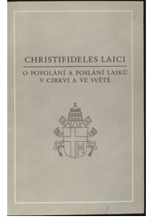 Christifideles laici : posynodní apoštolský list o povolání a poslání laiků v církvi a ve světě z 30. prosince 1988  Cover Image