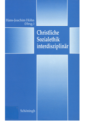 Christliche Sozialethik interdisciplinär  Cover Image