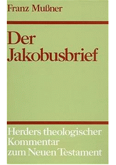 Herders Theologischer Kommentar zum Neuen Testament: Der Jakobusbrief : Band XIII: Faszikel 1. / Auslegung  Cover Image